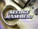 Sledge Hammer!